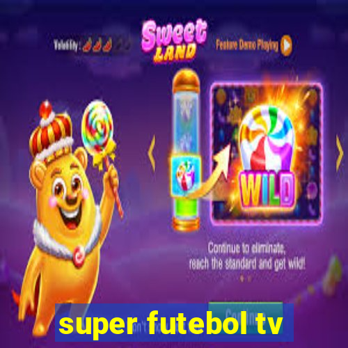 super futebol tv